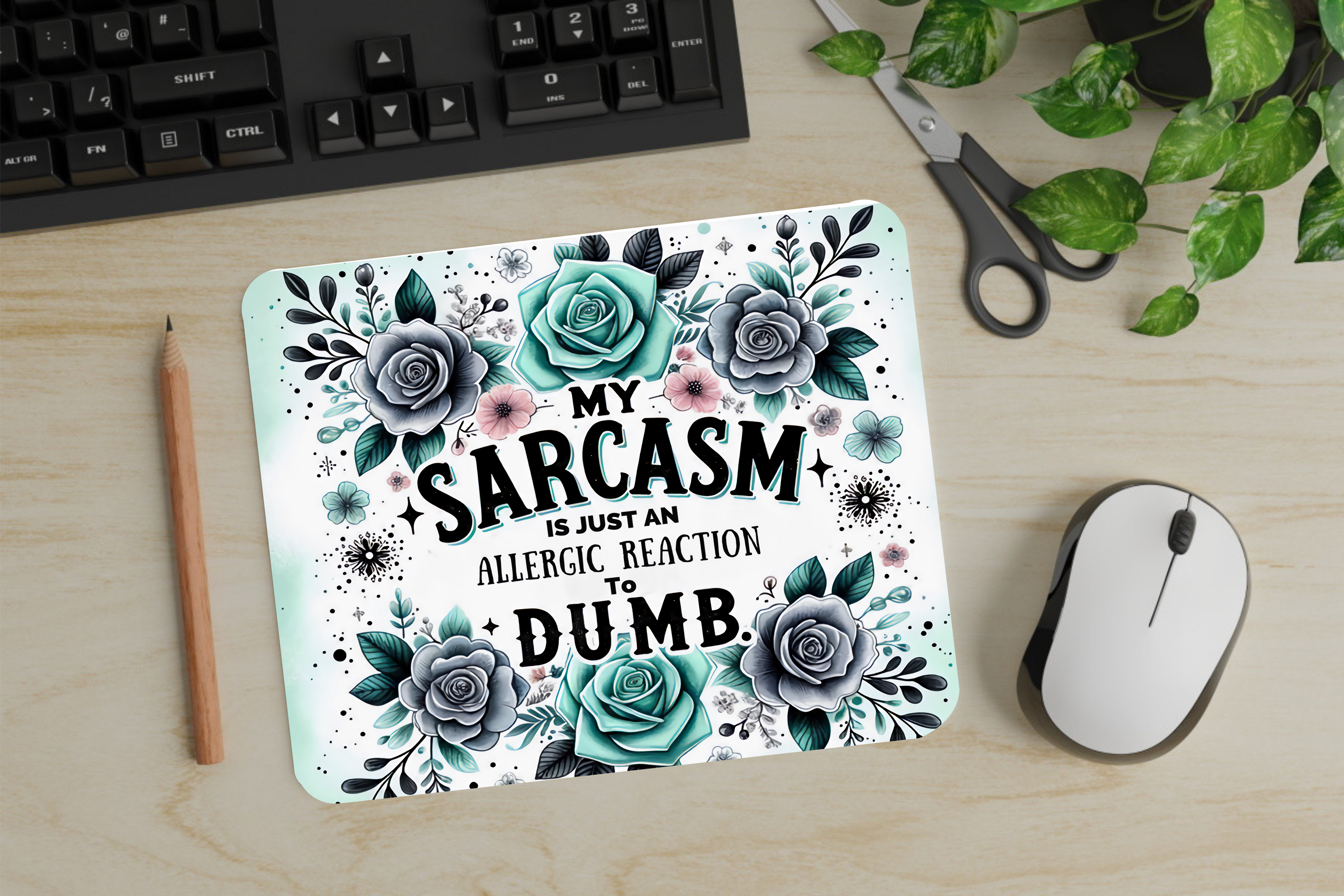 My Sarcasm Is Just An Allergic Reaction To Dumb - Mouse Pad - Sublimation Transfer