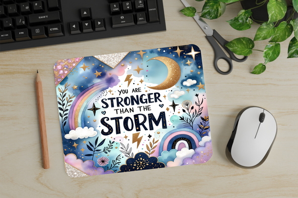 Stronger Than The Storm - Mouse Pad - Sublimation Transfer