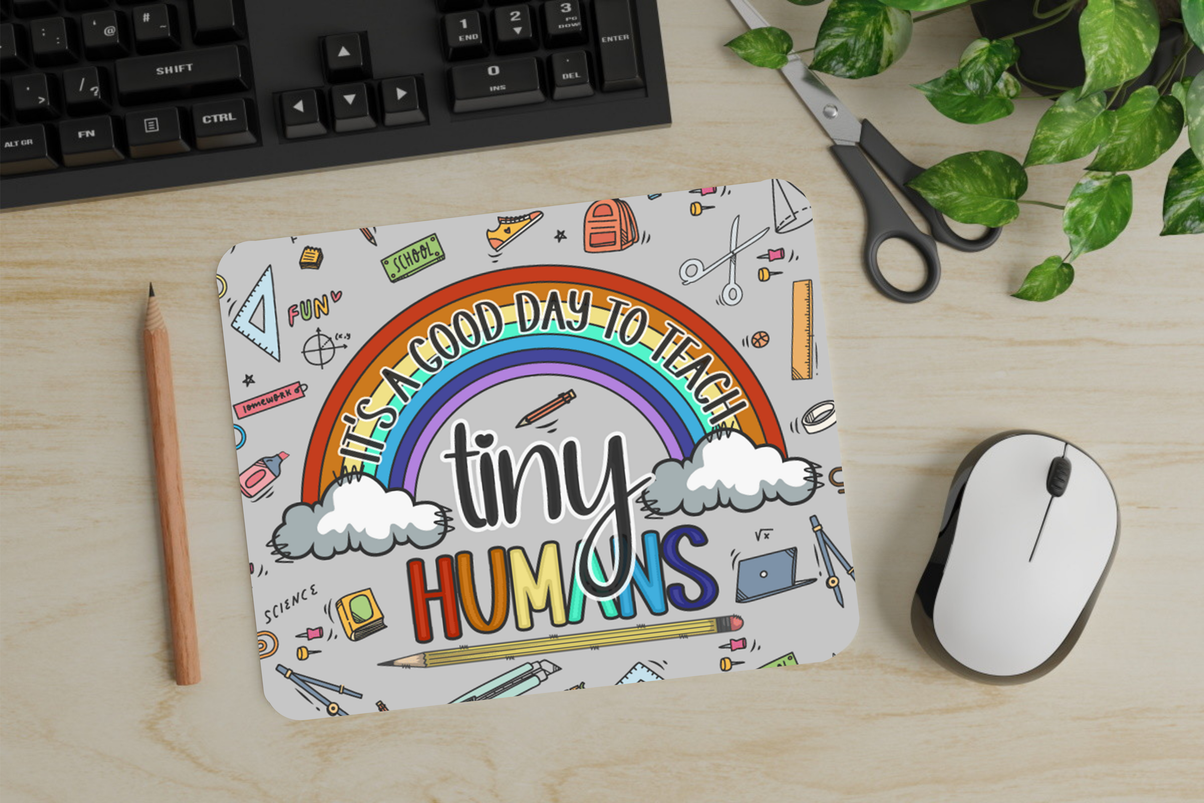 It's A Good Day To Teach Tiny Humans  - Mouse Pad - Sublimation Transfer