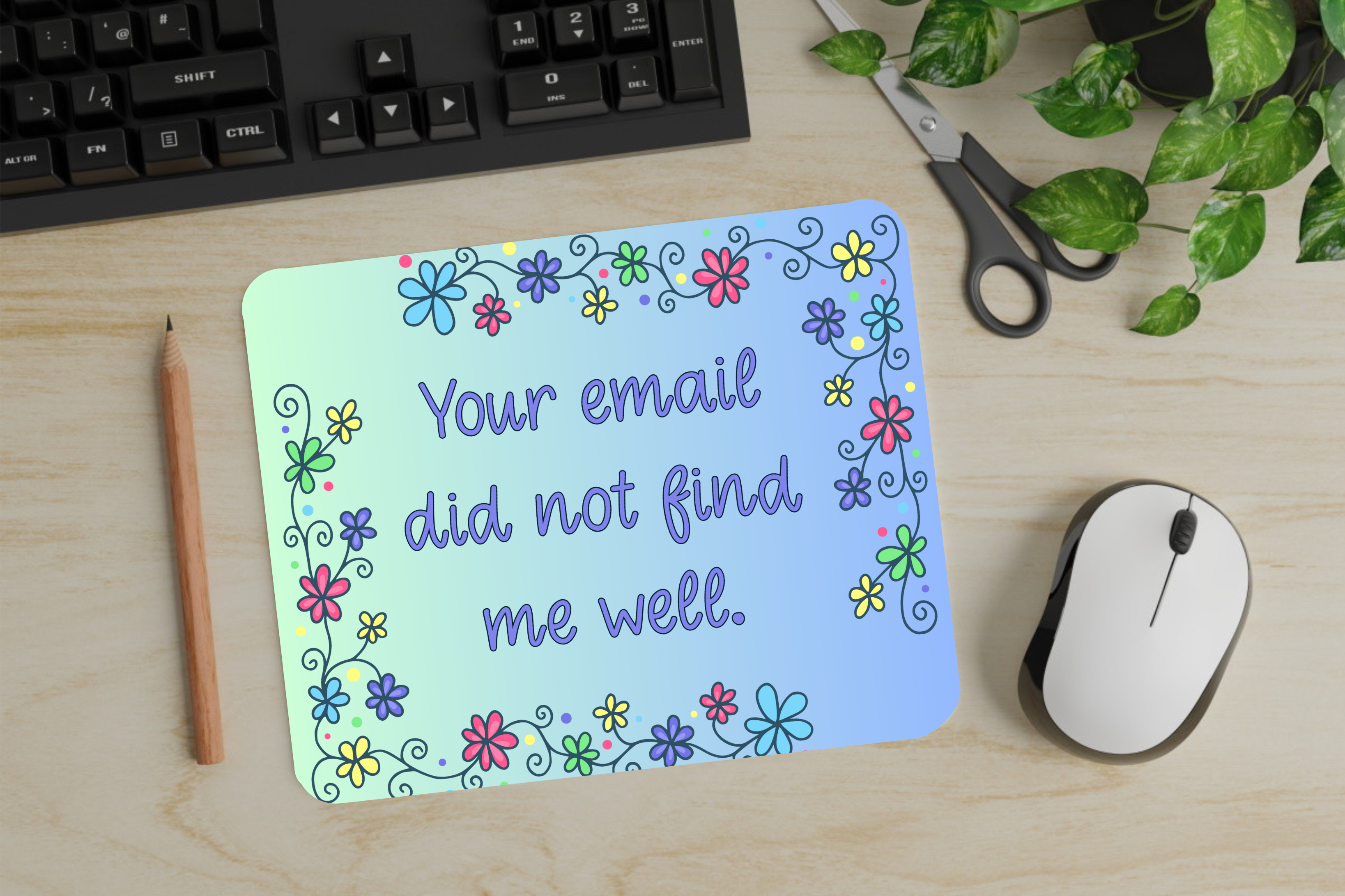 Your Email Did Not Find Me Well. - Mouse Pad - Sublimation Transfer