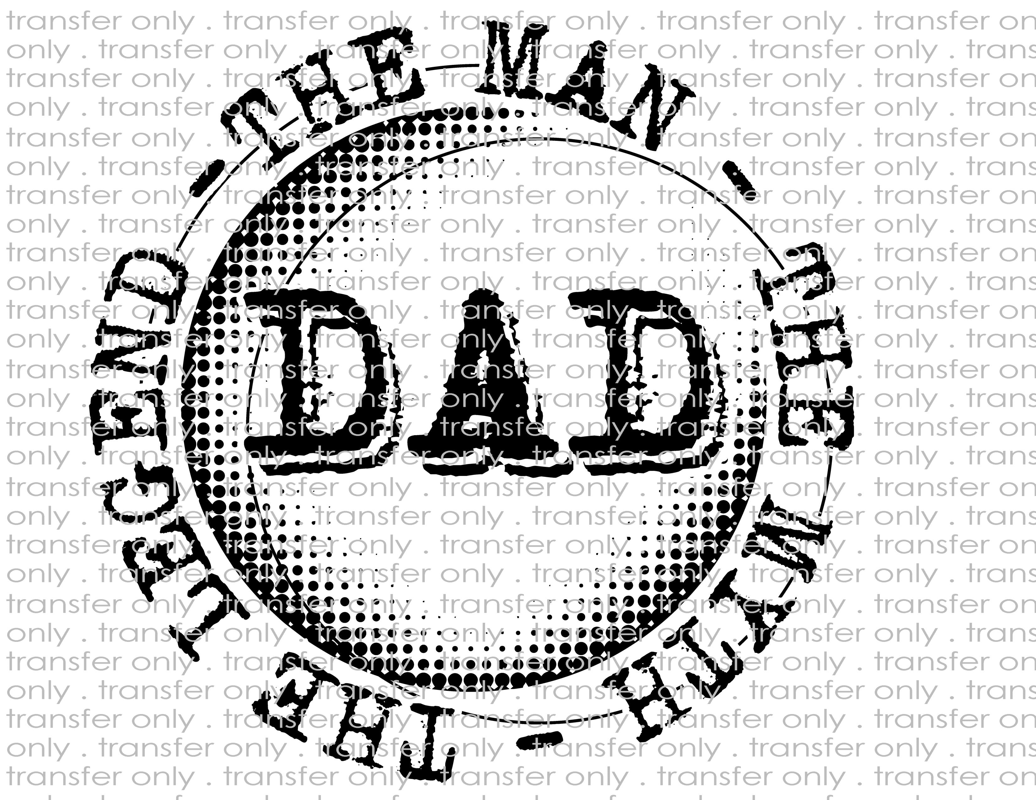 Dad Myth, Legend- Waterslide, Sublimation Transfers