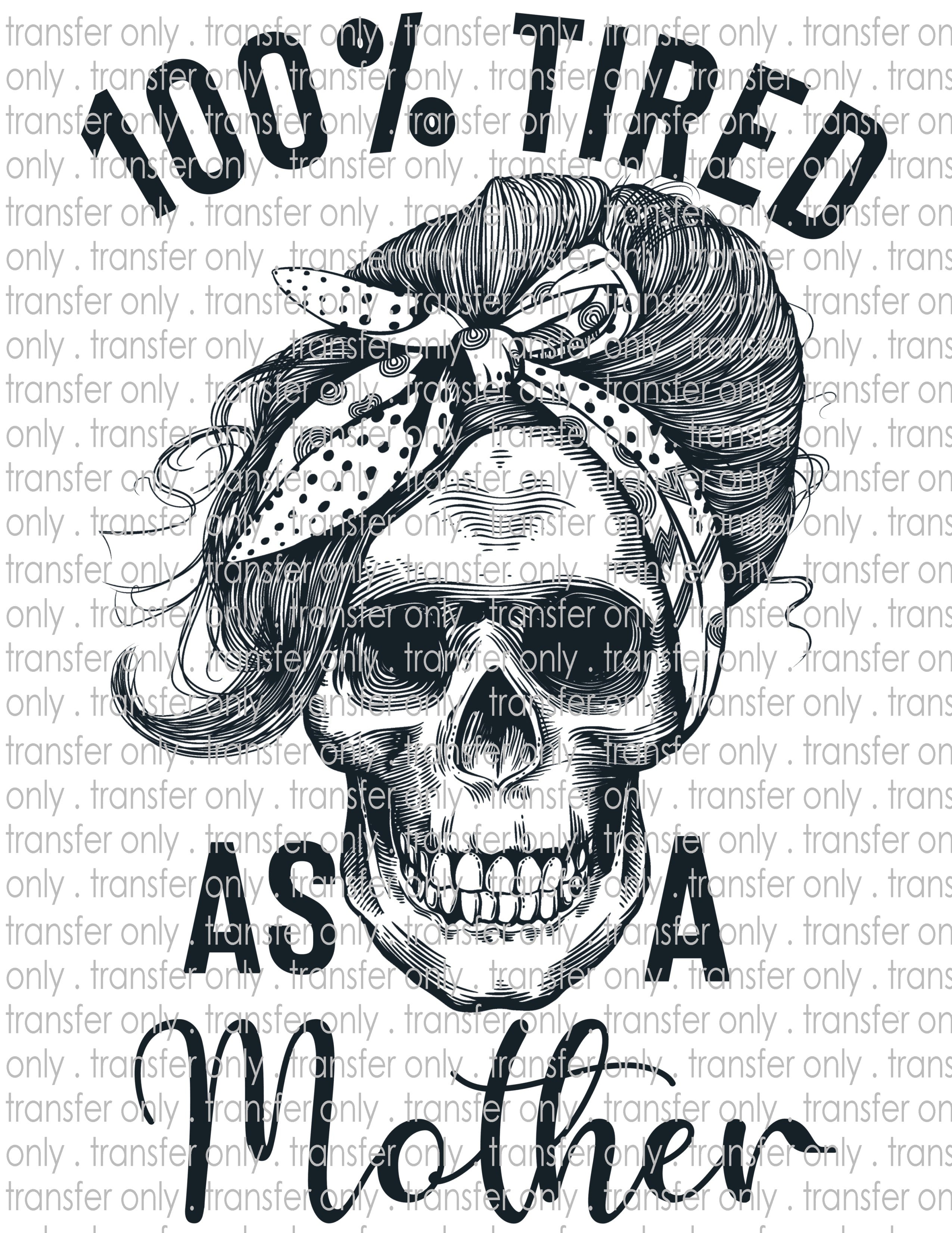 Tired as a Mother - Waterslide, Sublimation Transfers