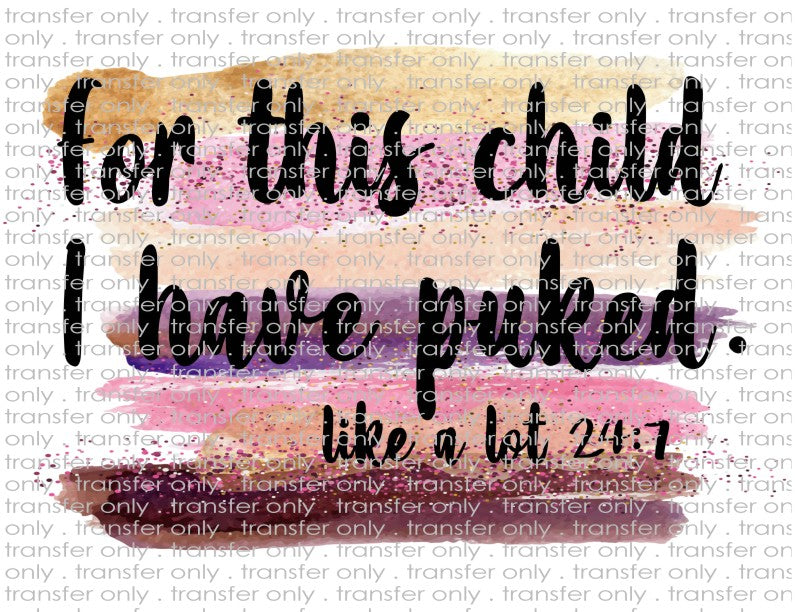 For This Child I Have Puked - Waterslide, Sublimation Transfers