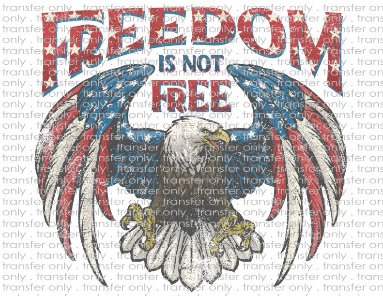 Freedom Is Not Free - Waterslide, Sublimation Transfers