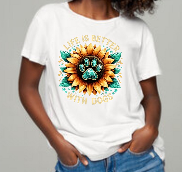 Life Is Better With Dogs  - DTF Transfer