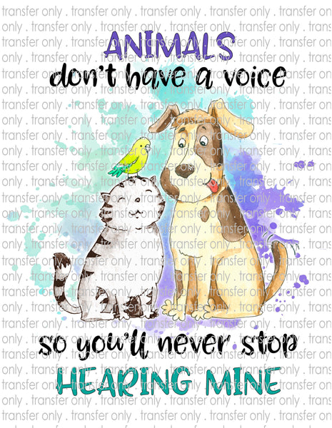 Animals Have No Voice - Waterslide, Sublimation Transfers