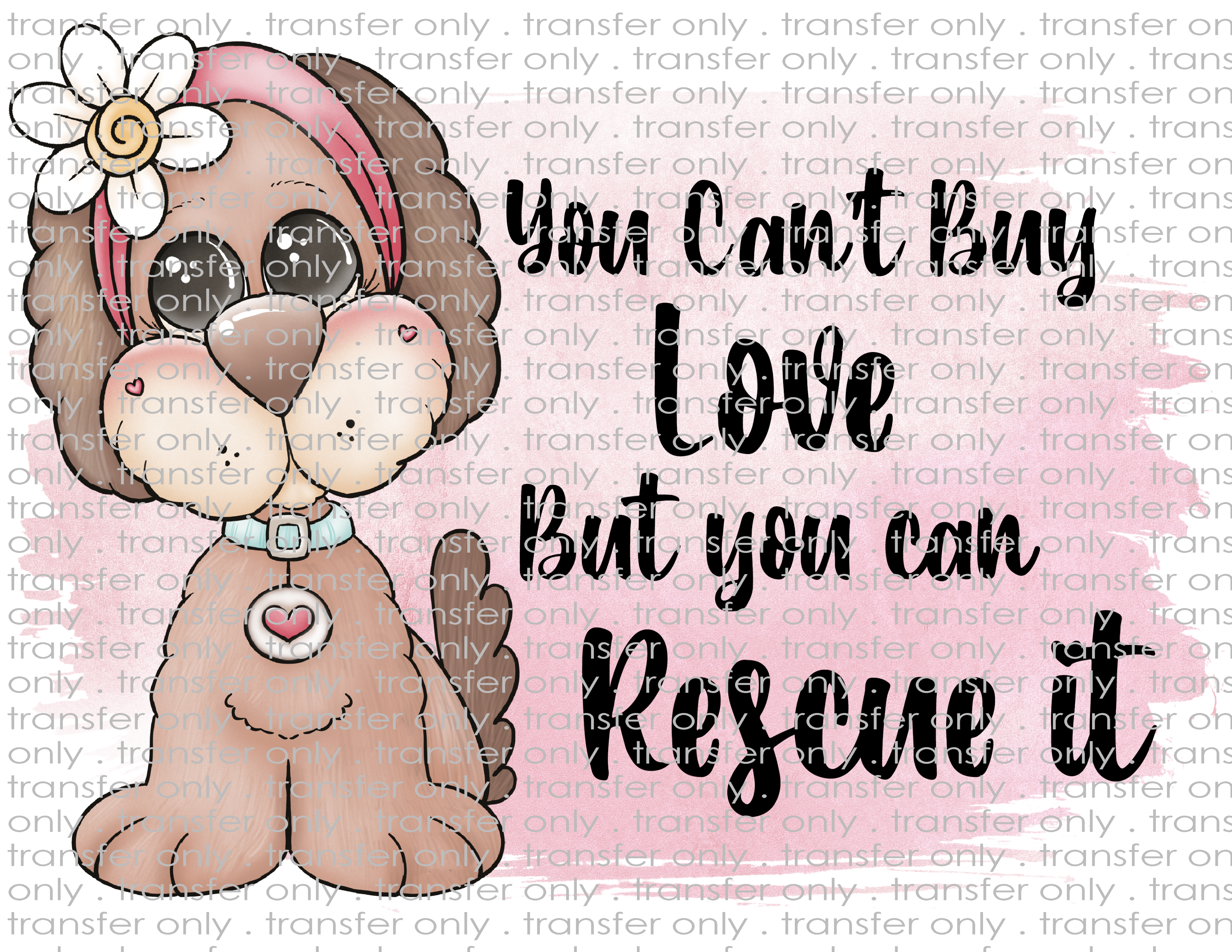 Can't Buy Love - Waterslide, Sublimation Transfers