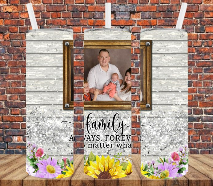 Family Always - Add Your Own Photos - Sublimation Tumbler Wrap