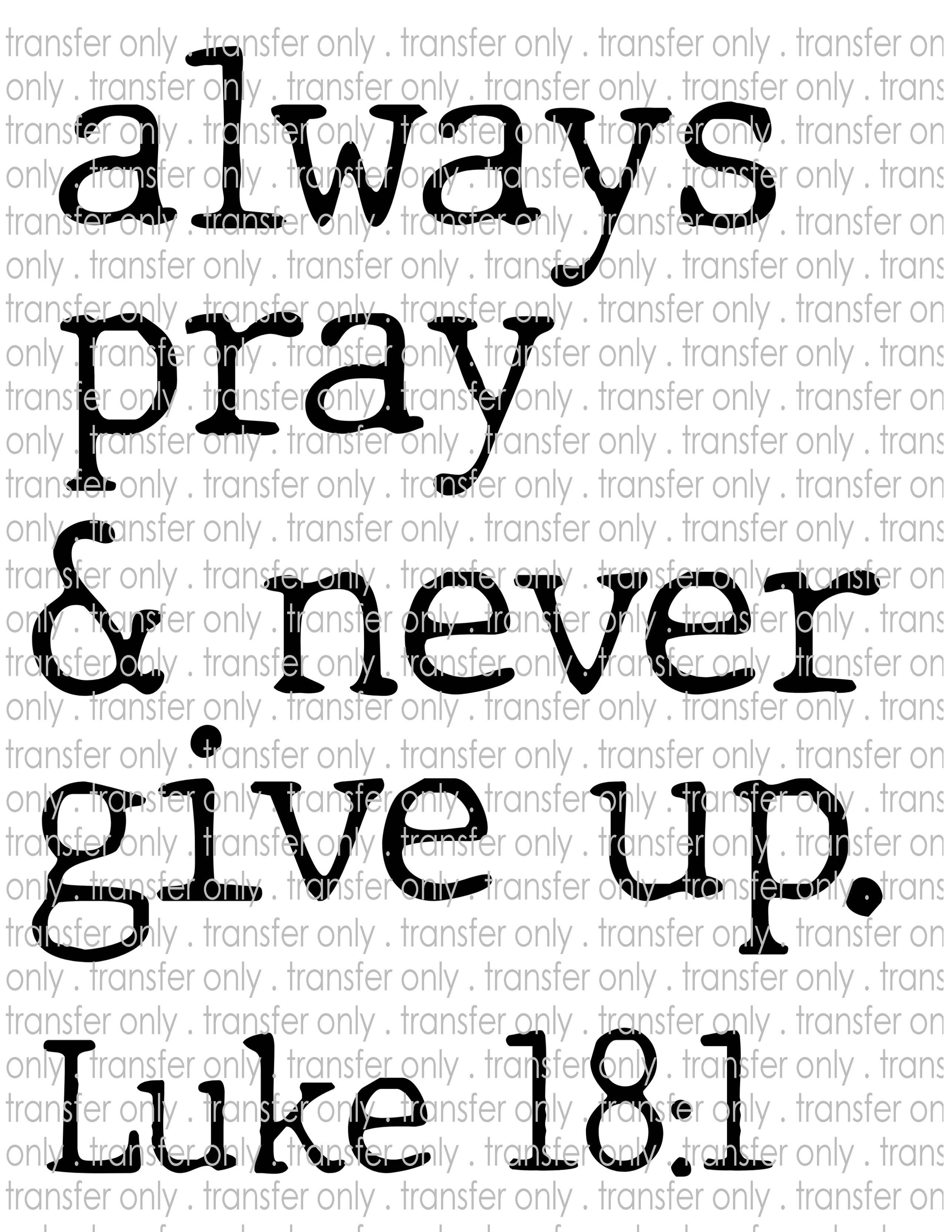Always Pray - Waterslide, Sublimation Transfers