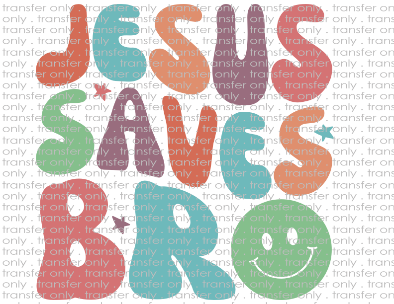 Jesus Saves Bro - Waterslide, Sublimation Transfers