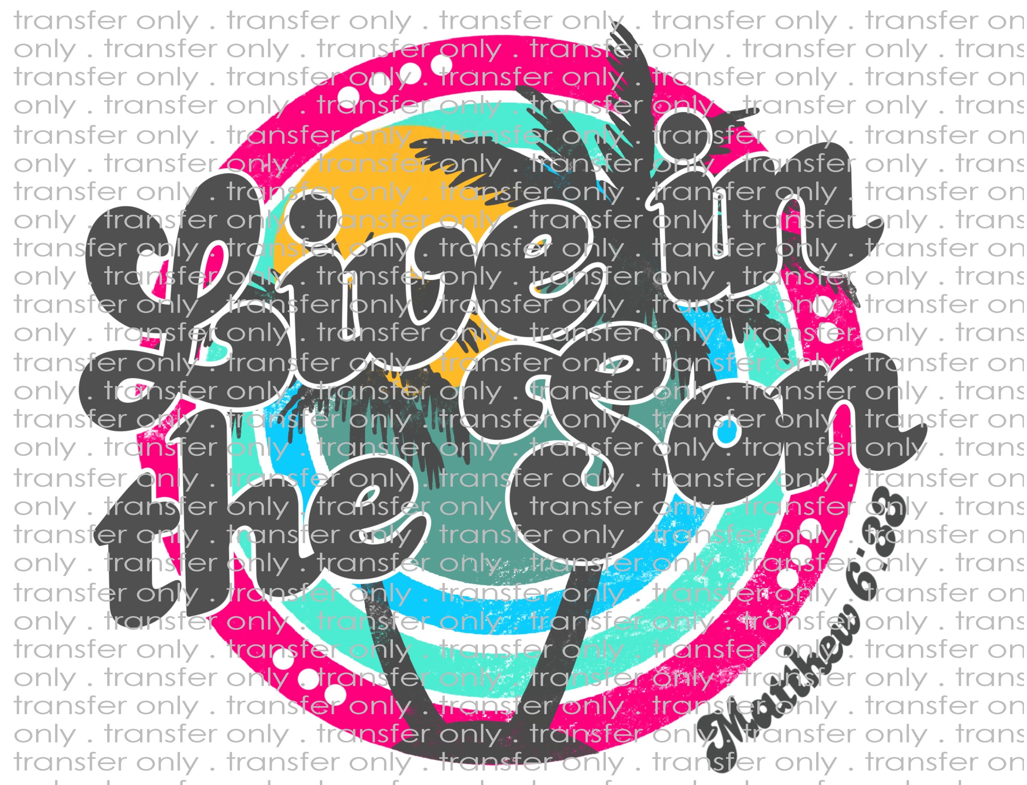 Live in the Son - Waterslide, Sublimation Transfers