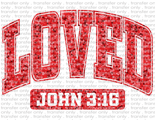 LOVED john 3:16 - Waterslide, Sublimation Transfers