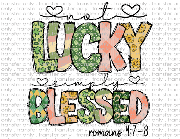 Not Lucky, Simply Blessed - Waterslide, Sublimation Transfers