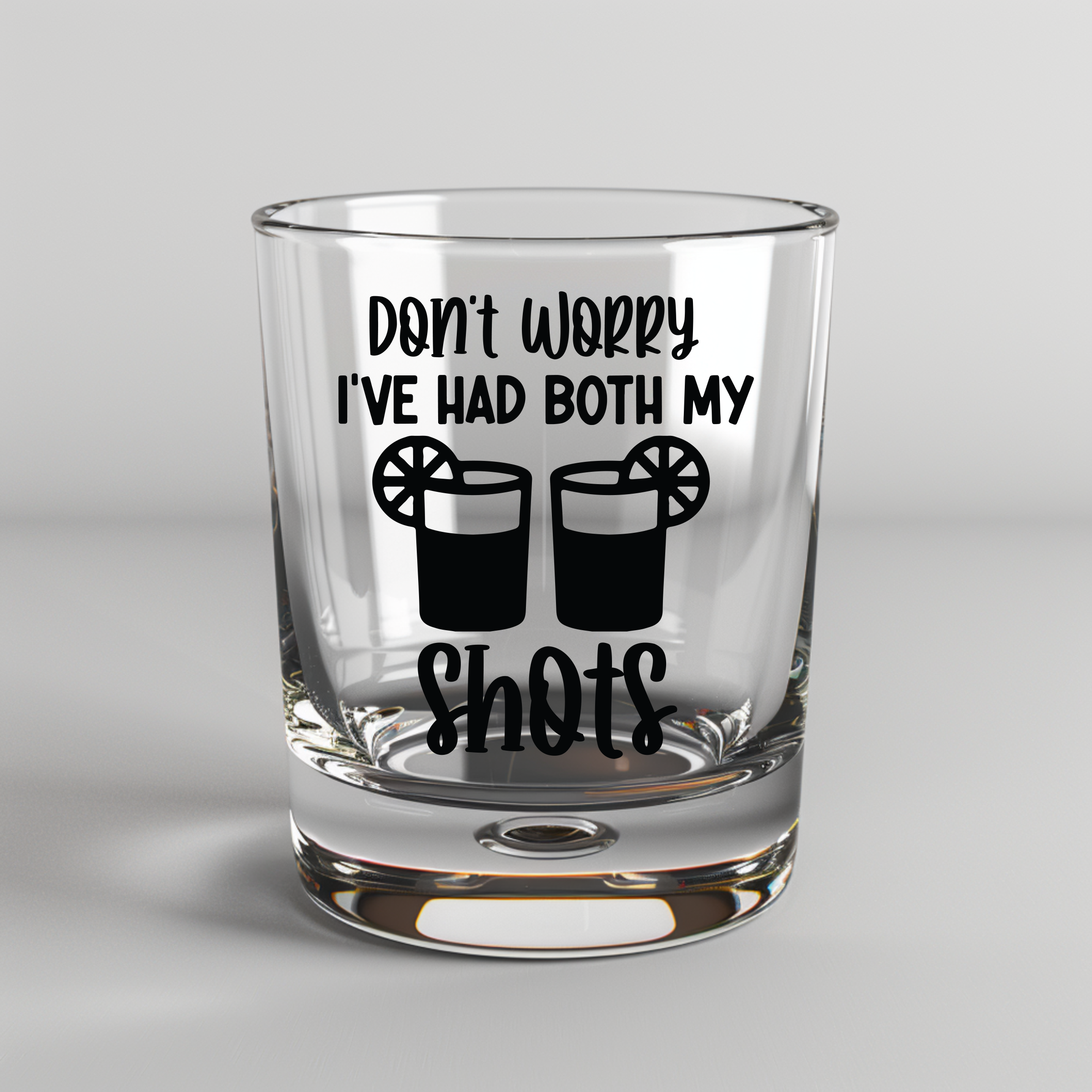 Don't Worry I've Had Both My Shots - UV DTF Decal