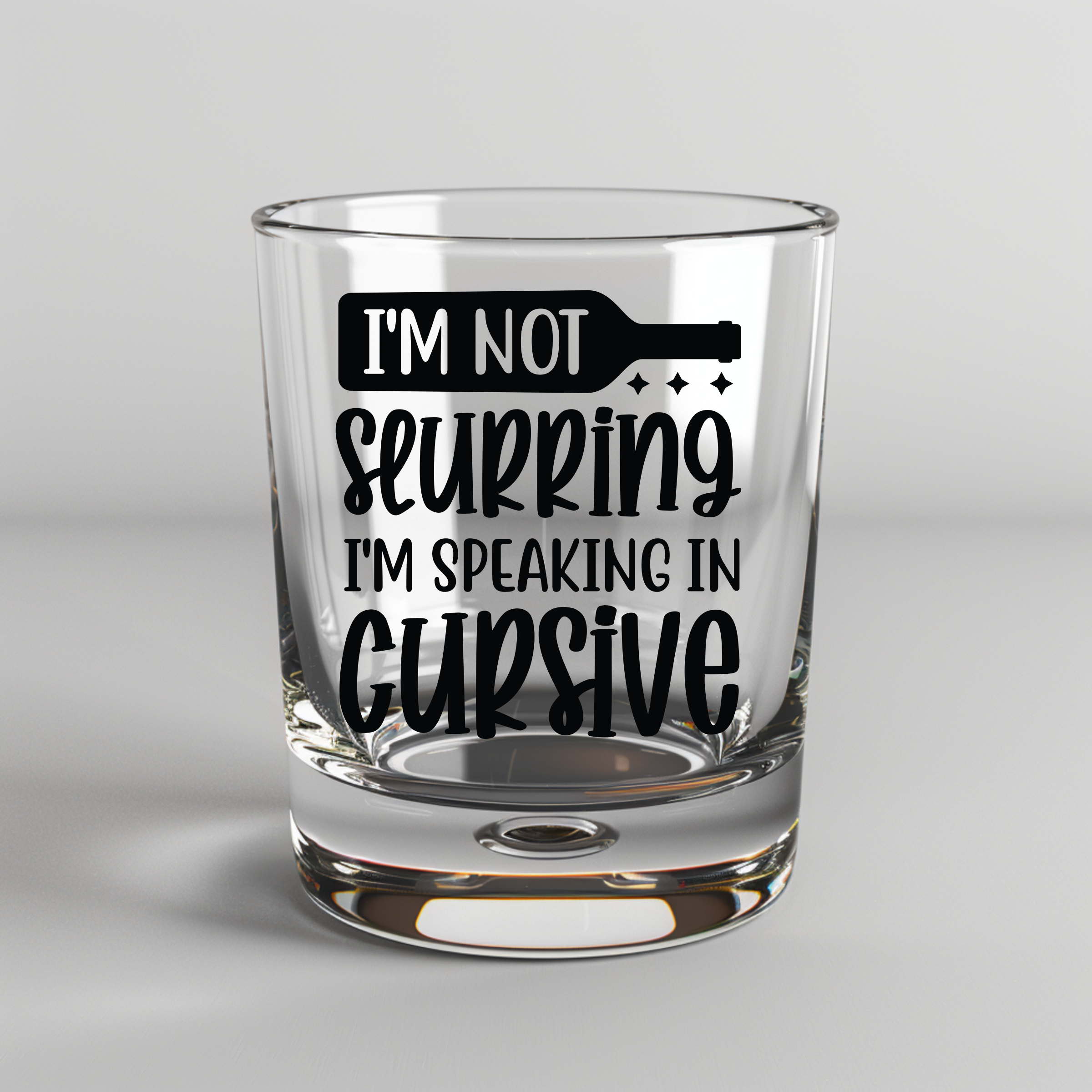 I'm Not Slurring, I'm Speaking In Cursive - UV DTF Decal
