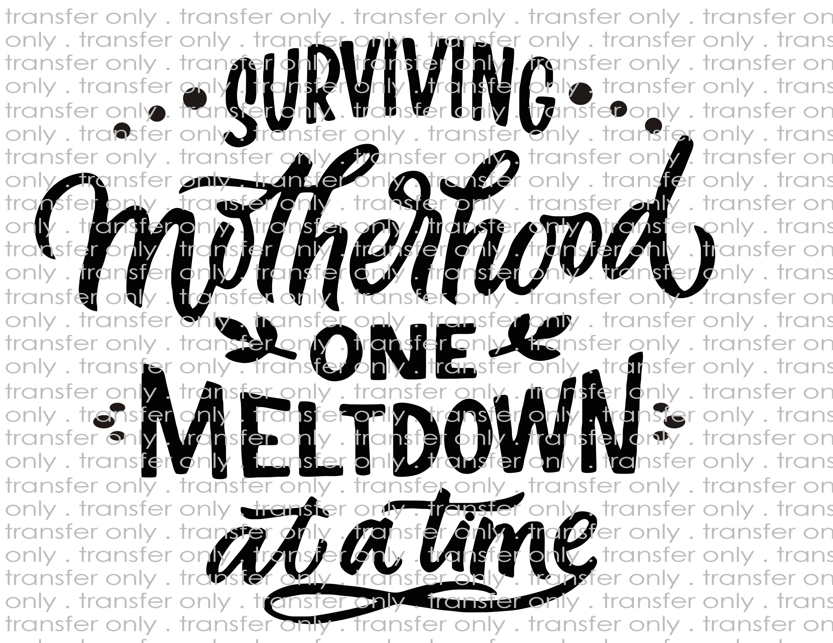 Motherhood Meltdown - Waterslide, Sublimation Transfers