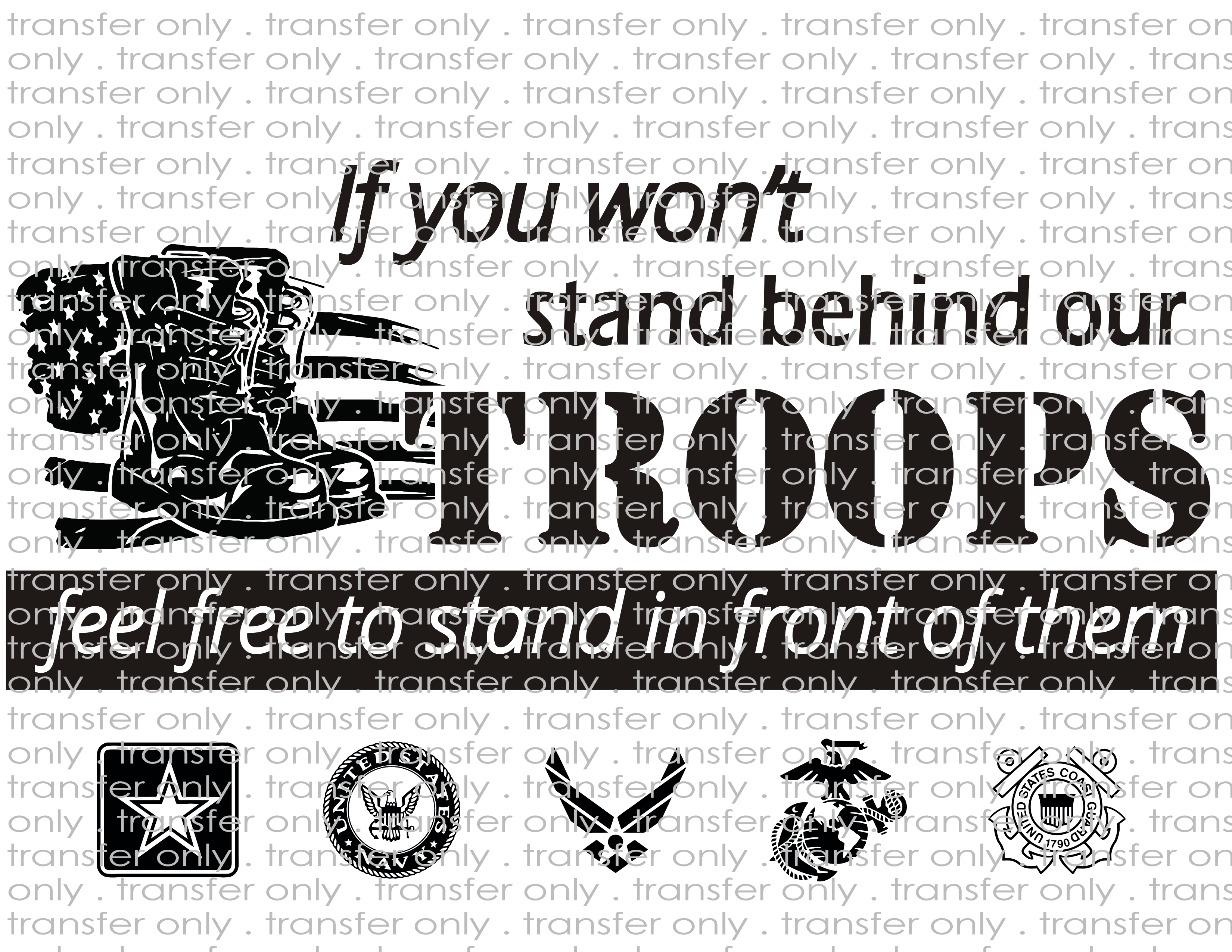Stand Behind Our Troops - Waterslide, Sublimation Transfers