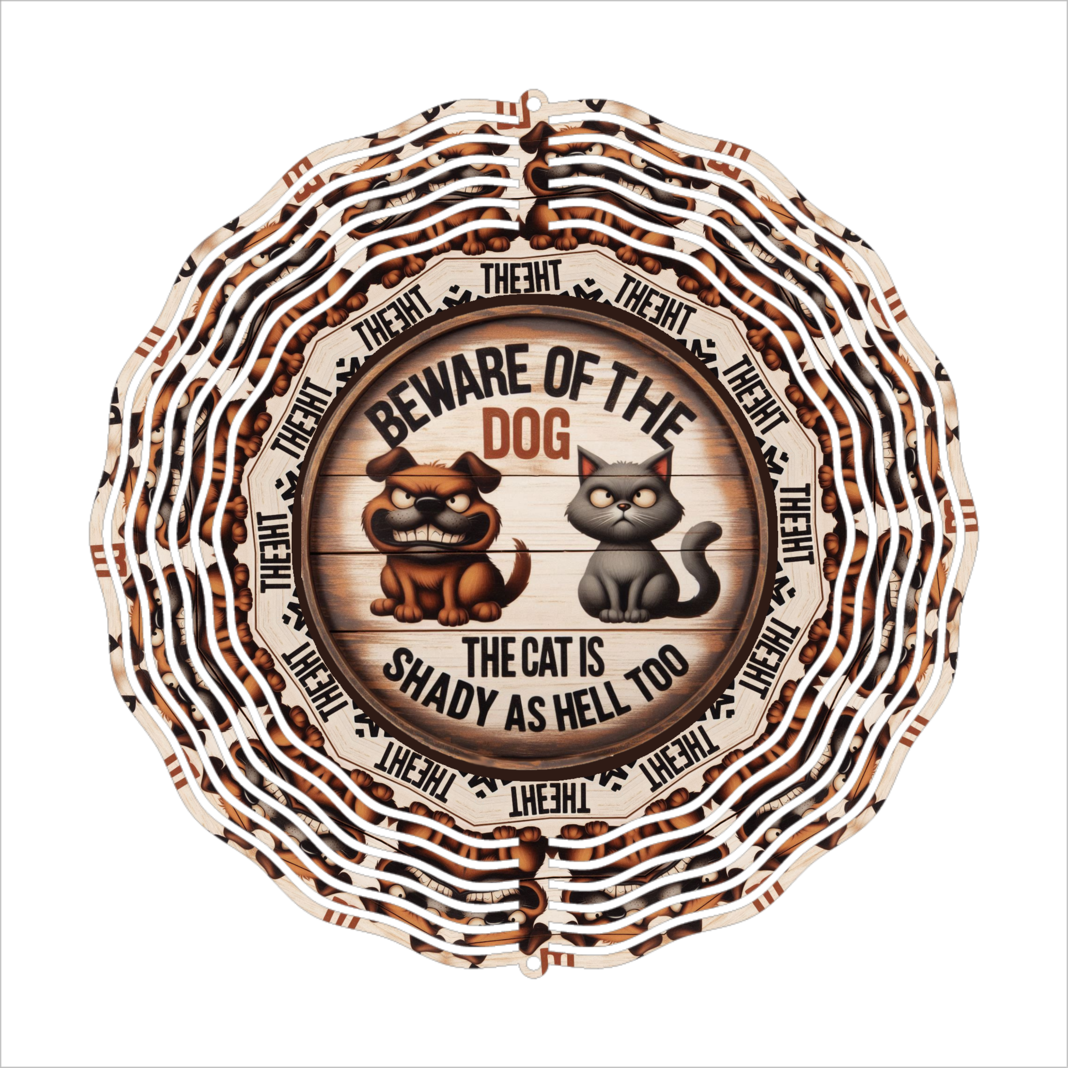 Beware Of The Dog, The Cat's Shady As Hell Too - Wind Spinner - Sublimation Transfer