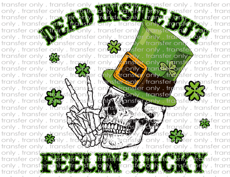 Dead Inside But Feeling Lucky - Waterslide, Sublimation Transfers