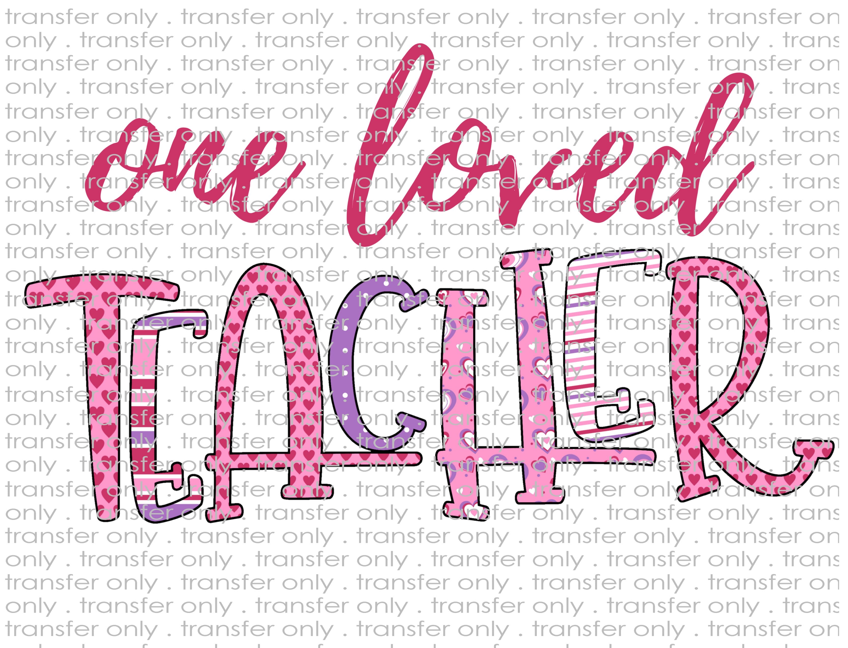 Loved Teacher - Waterslide, Sublimation Transfers