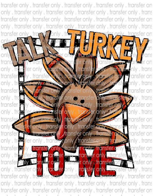 Talk Turkey to Me - Waterslide, Sublimation Transfers