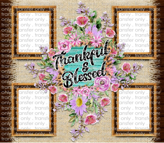 4 images - Thankful & Blessed - Add Your Own Photos - Sublimation Tumbler Wrap