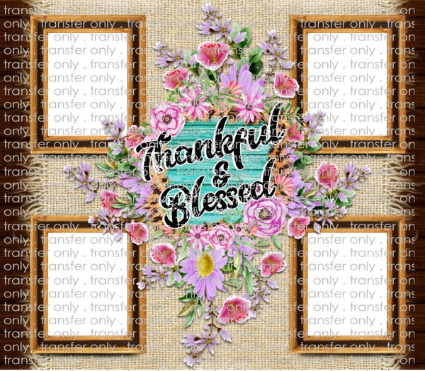 4 images - Thankful & Blessed - Add Your Own Photos - Sublimation Tumbler Wrap