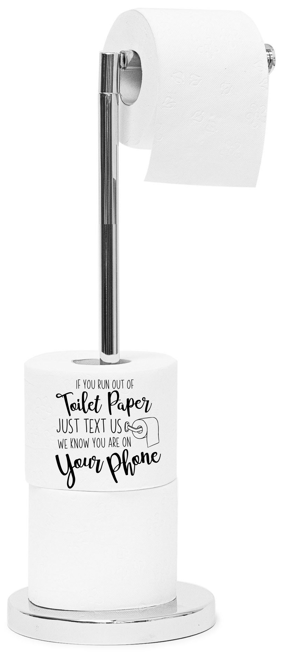 If You Run Out Of Toilet Paper Just Text Us, We Know You're On The Phone  - Sublimation Transfer