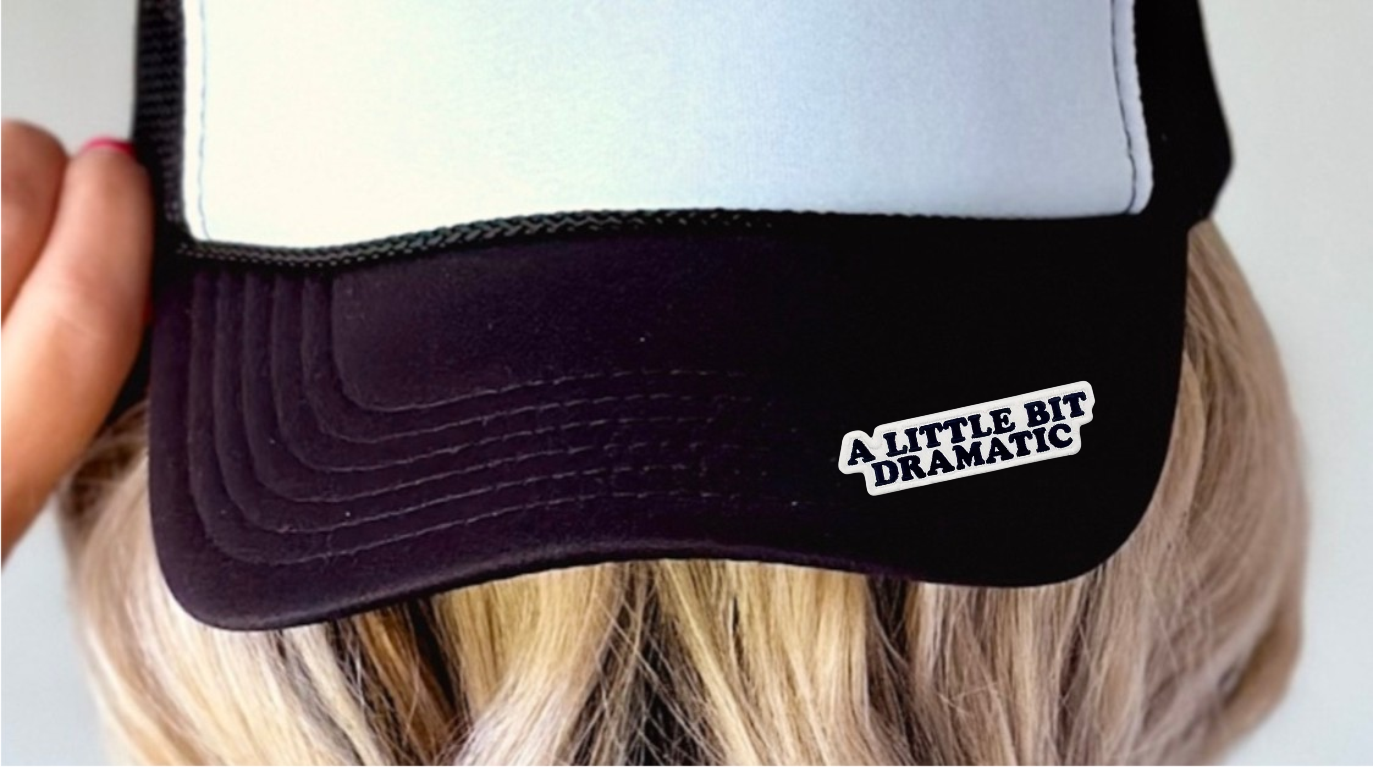A Little Bit Dramatic - Trucker Hat Element - Faux Embroidery