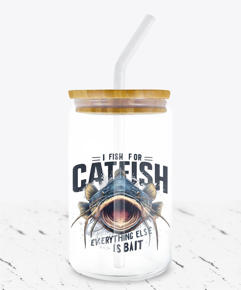 I Fish Catfish, Everything Else Is Bait -  UV DTF Decals