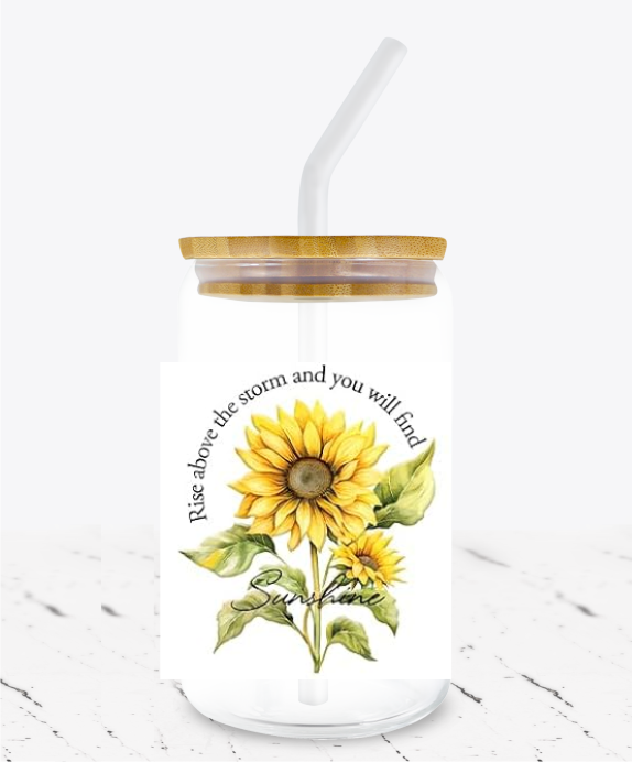 Rise Above The Storm & You Will Find Sunshine -  UV DTF Decals