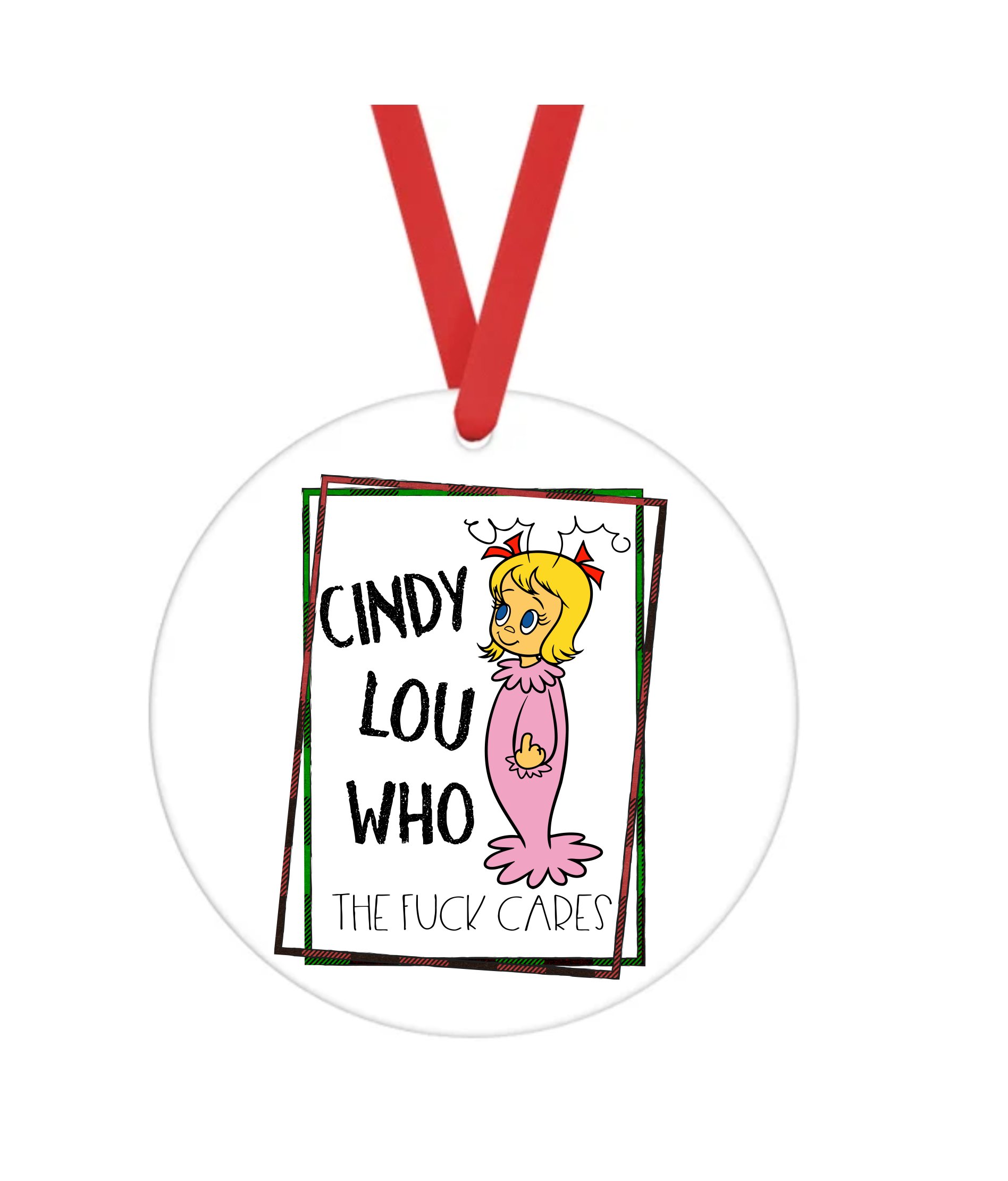 Cindy Lou Who The Fuck Cares - Bad Christmas - Christmas Ornament -  UV DTF Decals