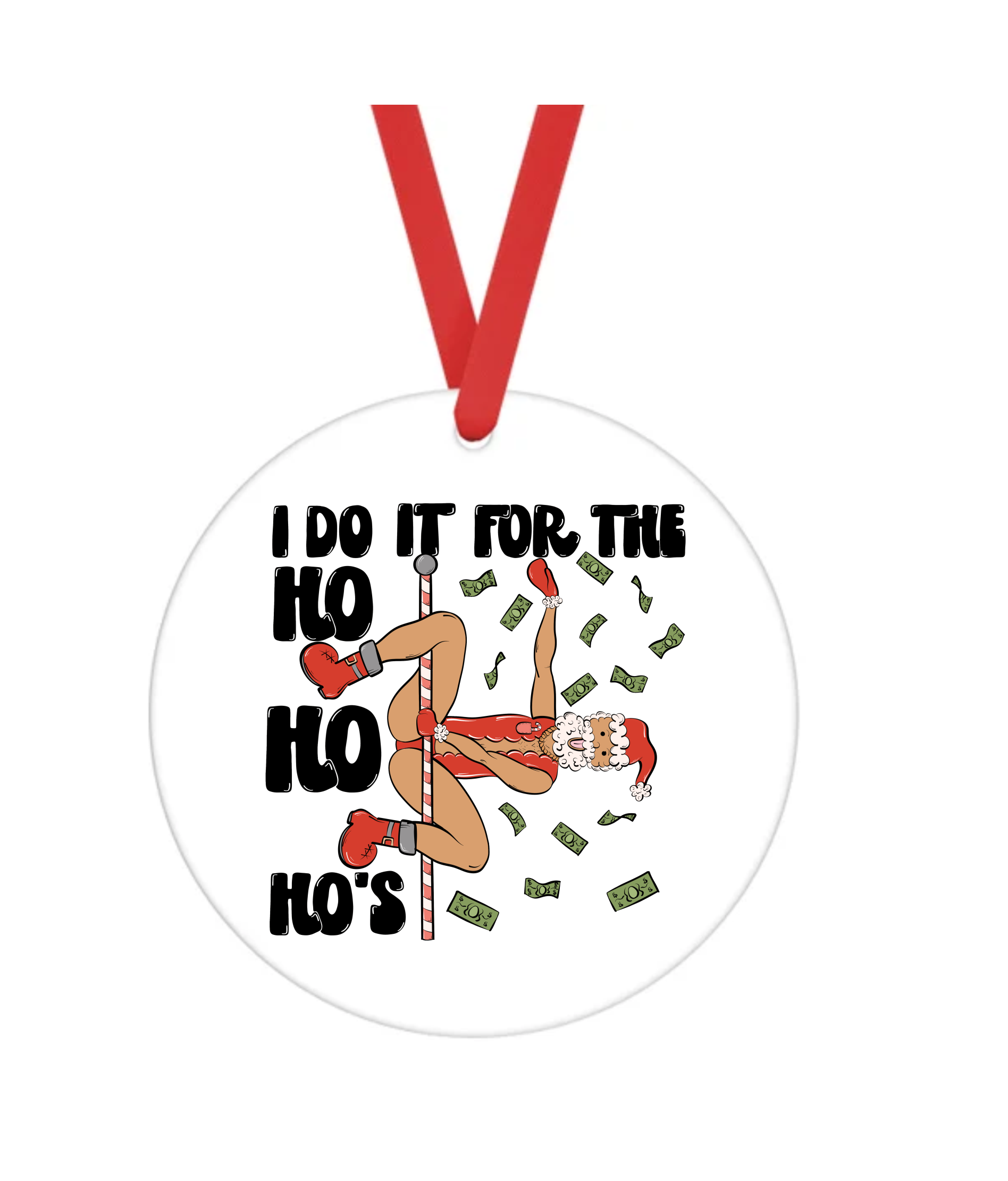 I Do It For The Ho Ho Ho's - Bad Christmas - Christmas Ornament -  UV DTF Decals