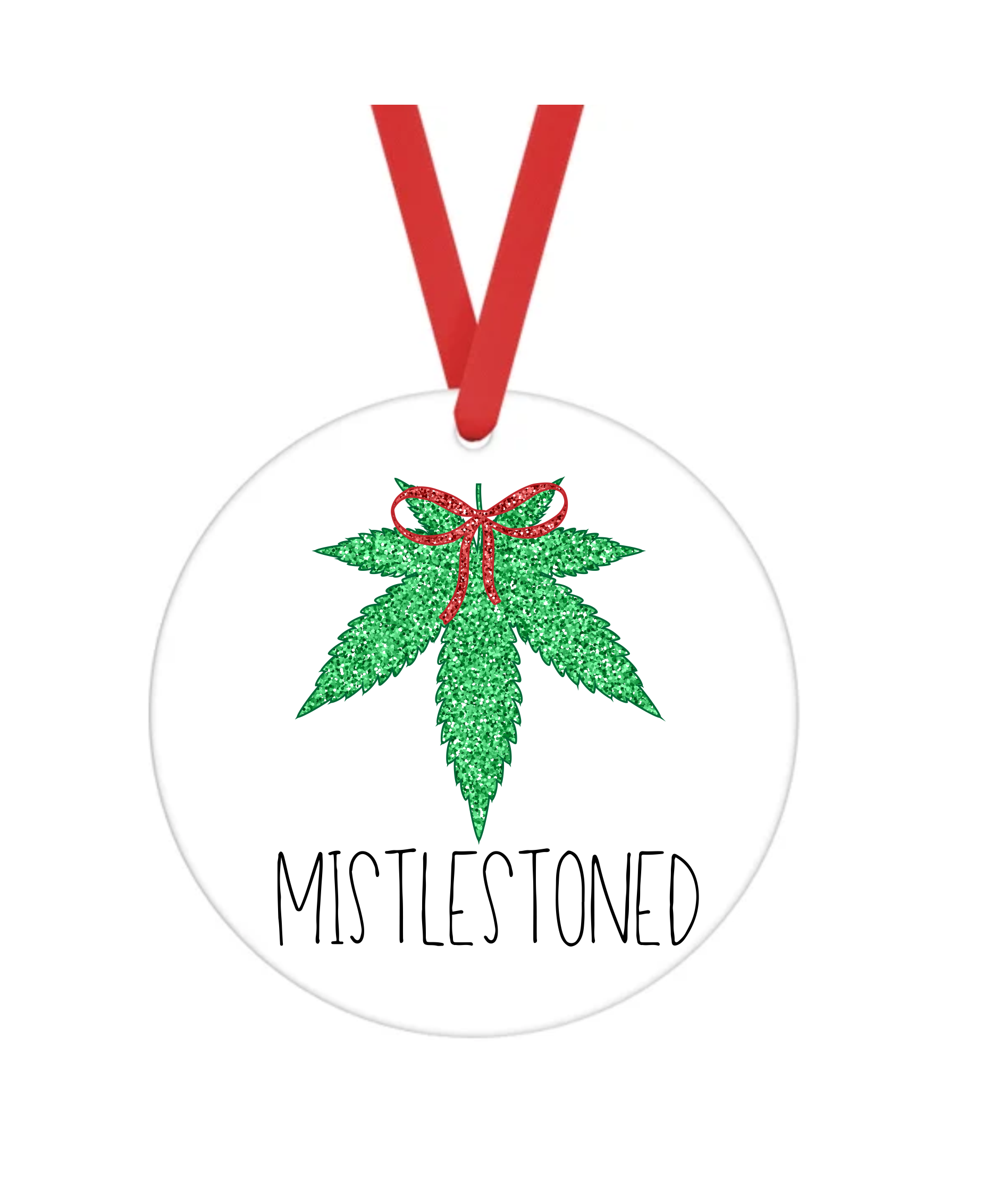 Mistlestoned - Bad Christmas - Christmas Ornament -  UV DTF Decals