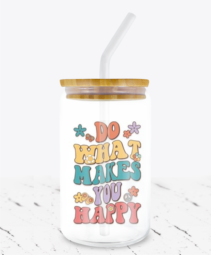 Do What Makes You Happy -  UV DTF Decals