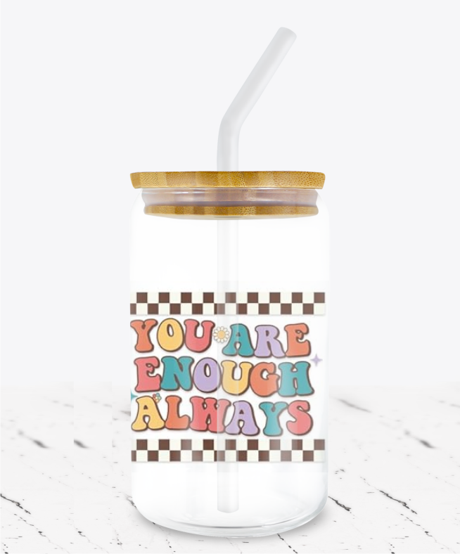 You Are Enough Always -  UV DTF Decals