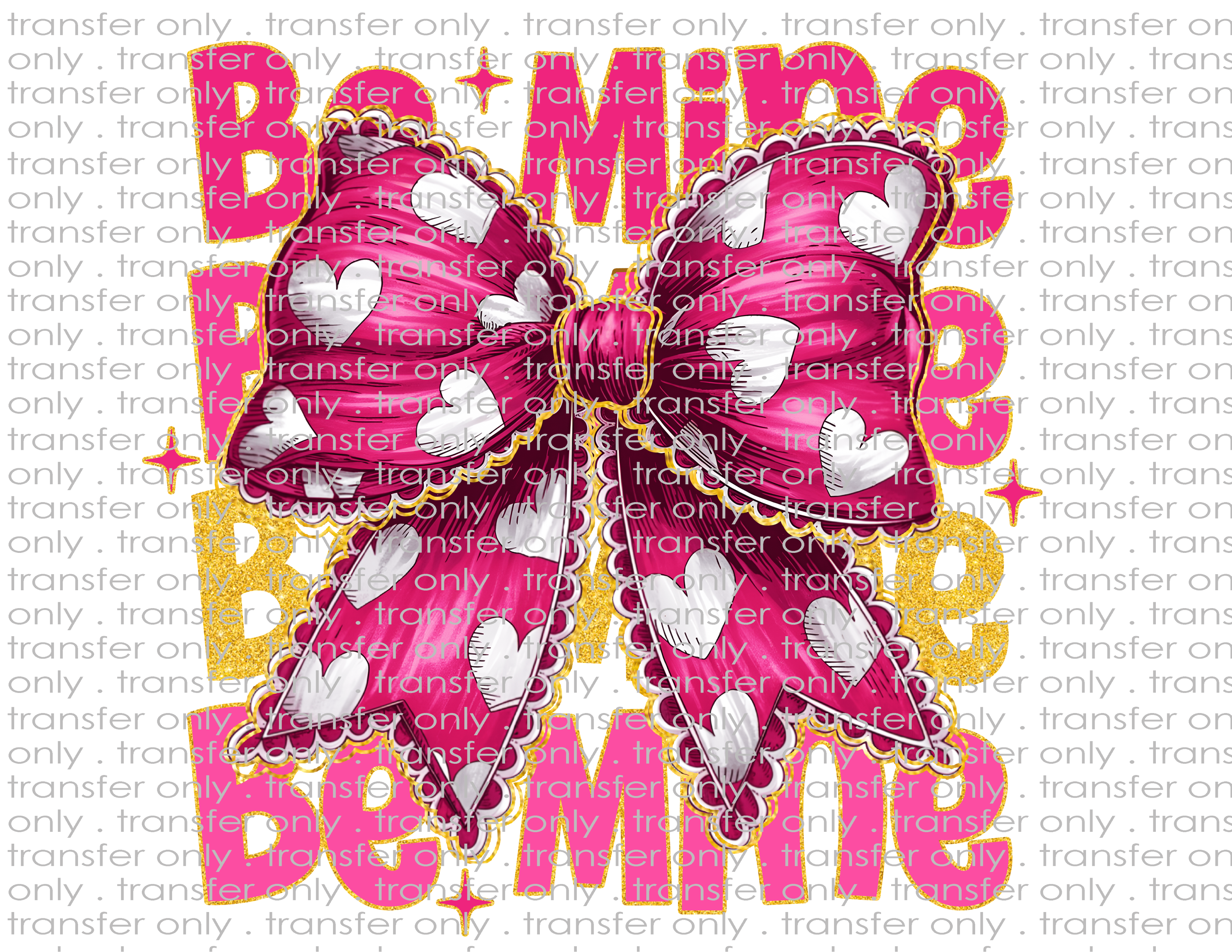 Be Mine - Waterslide, Sublimation Transfers