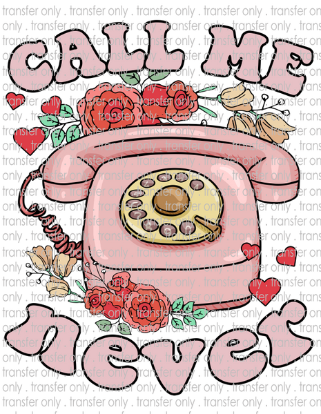 Call Me Never - Waterslide, Sublimation Transfers