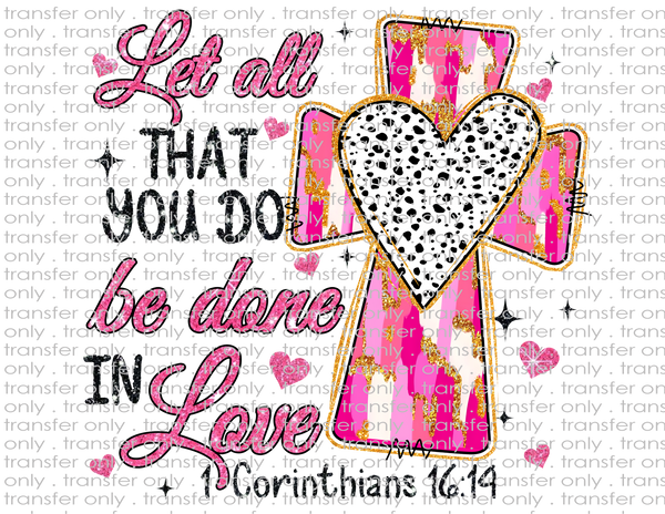 Let All Thank You Do Be Done In Love - Waterslide, Sublimation Transfers