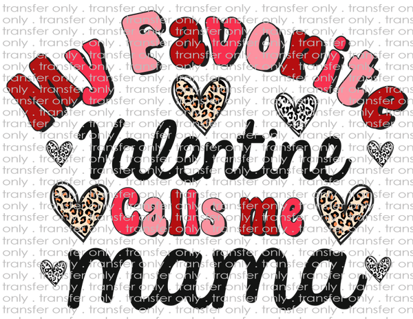 My Favorite Valentine Calls Me Mama - Waterslide, Sublimation Transfers