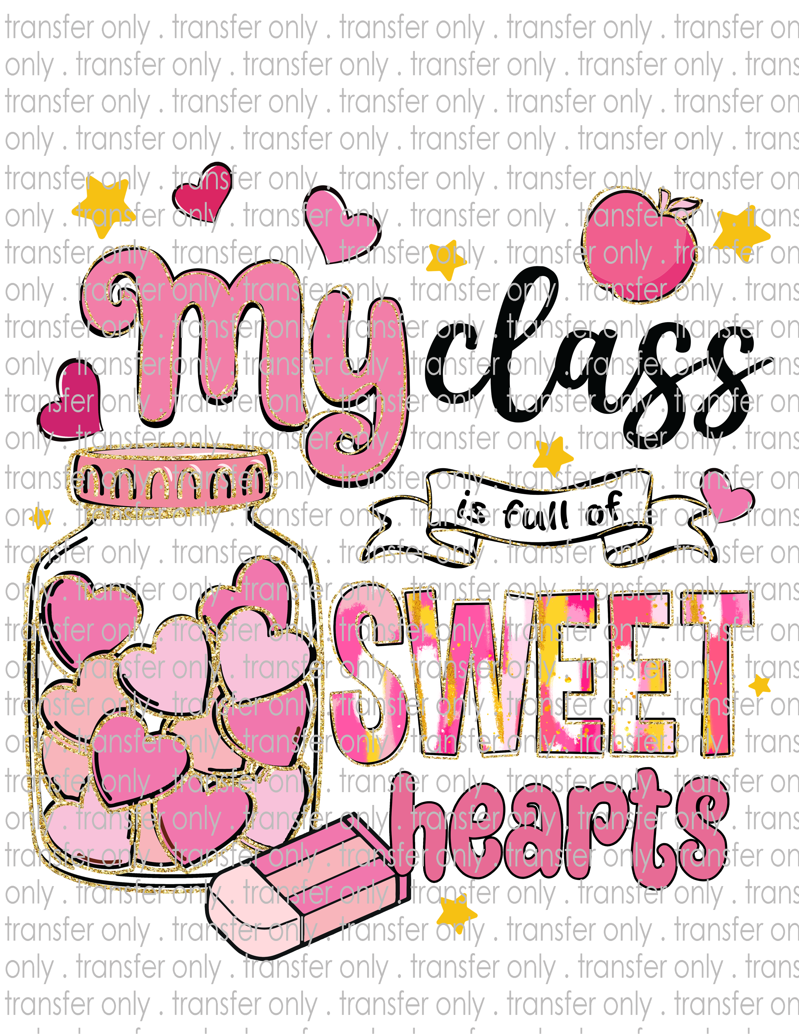 My Class Is Full Of Sweethearts - Waterslide, Sublimation Transfers