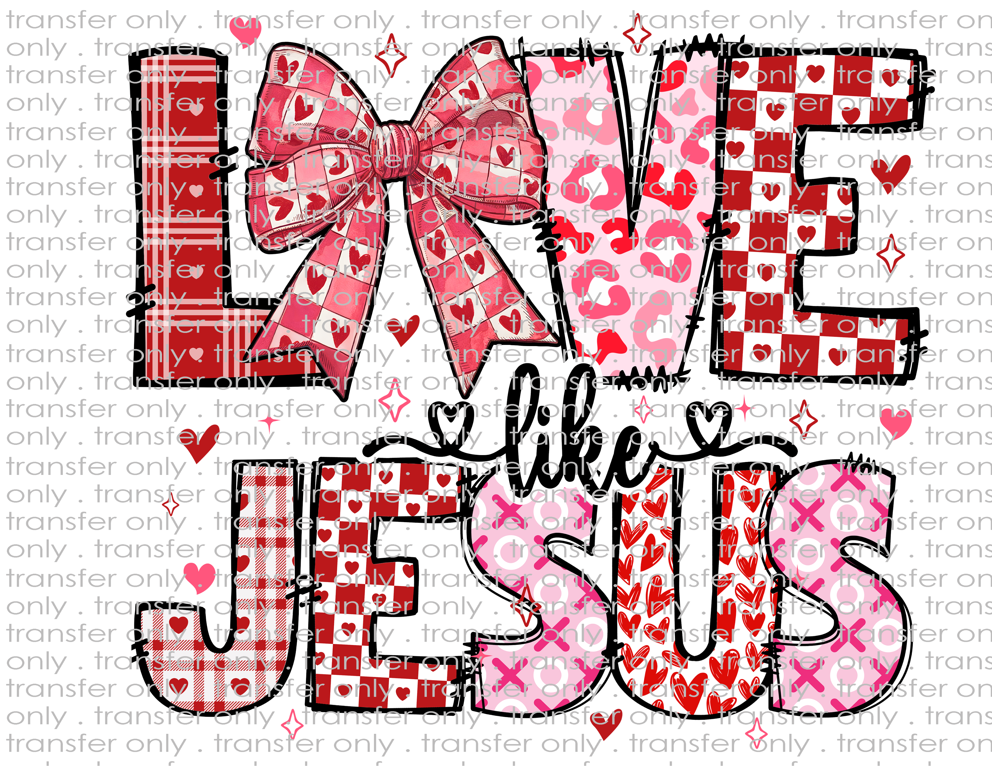 Love Like Jesus - Waterslide, Sublimation Transfers