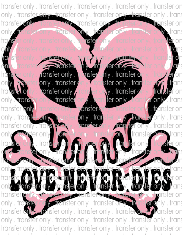 Love Never Dies - Waterslide, Sublimation Transfers