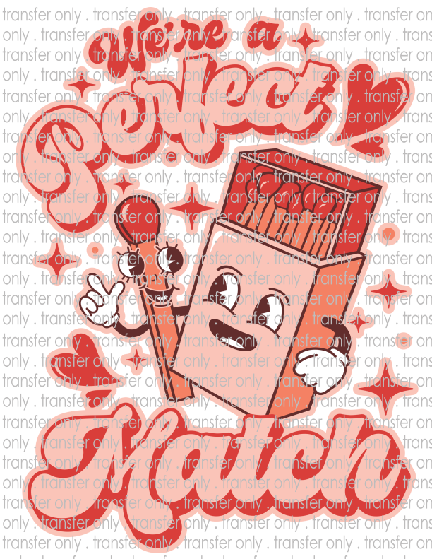 We're A Perfect Match - Waterslide, Sublimation Transfers