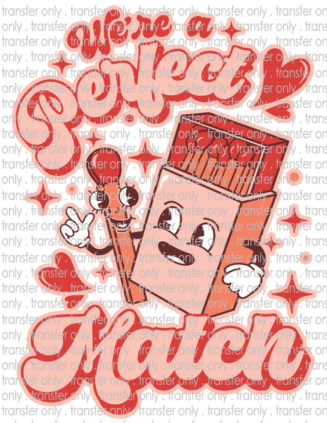 We're A Perfect Match - Waterslide, Sublimation Transfers