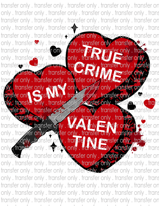 True Crime is My Valentine Hearts - Waterslide, Sublimation Transfers