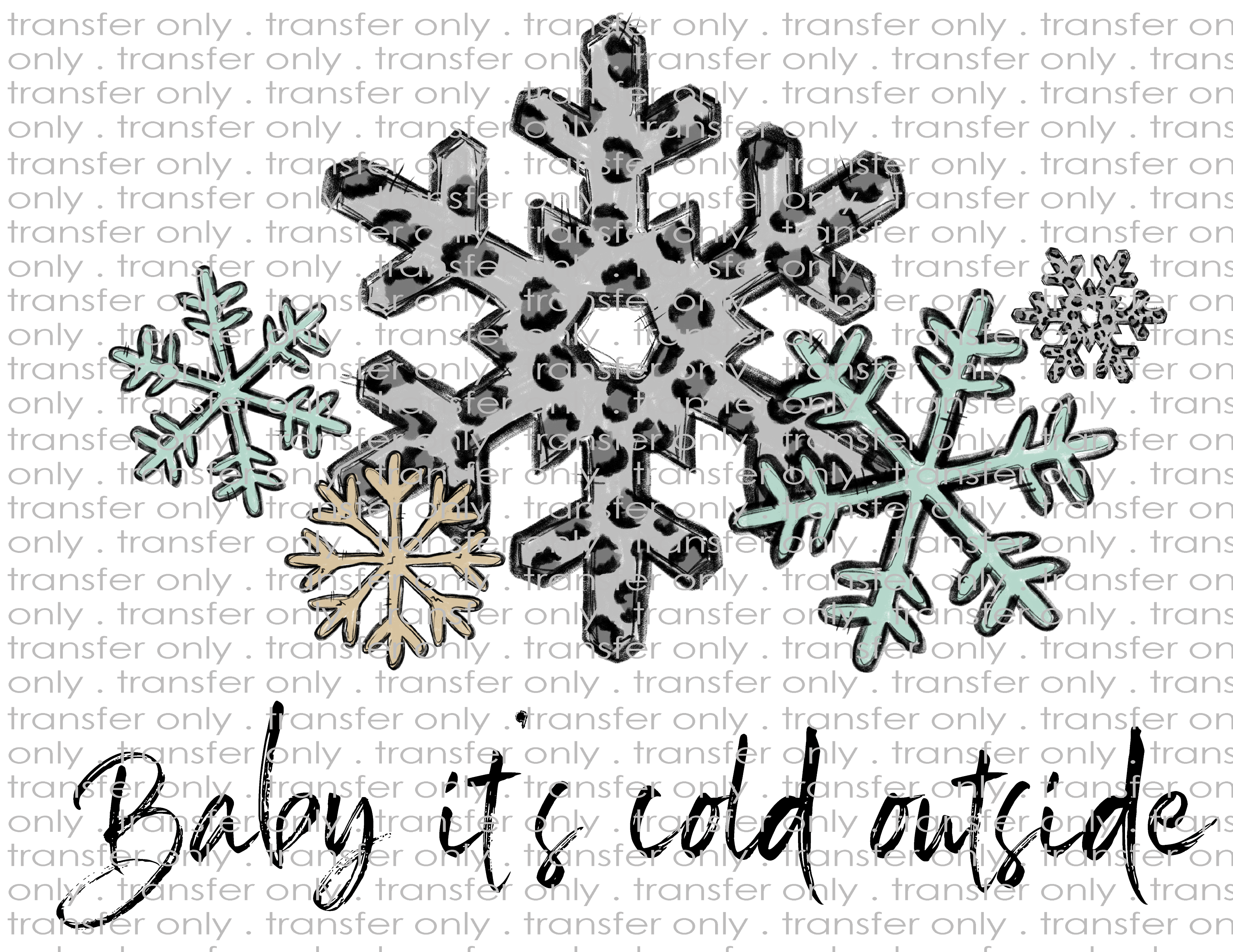 Baby It's Cold Outside - Waterslide, Sublimation Transfers