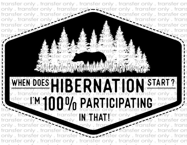 When Does Hibernation Start - Waterslide, Sublimation Transfers