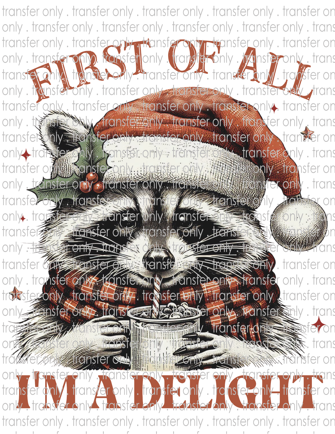 First Of All, I'm A Delight - Waterslide, Sublimation Transfers