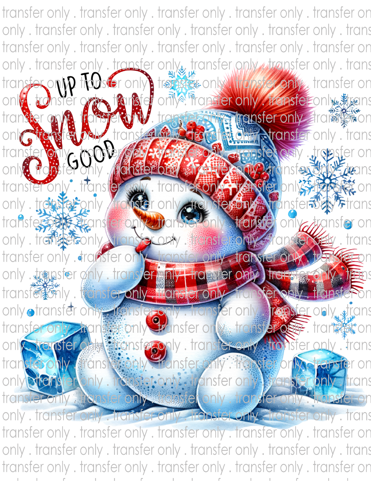 Up To Snow Good - Waterslide, Sublimation Transfers